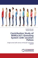 Contribution Study of M/M(a,b)/1 Queueing System with vacation Polices