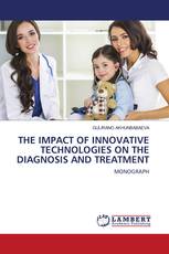 THE IMPACT OF INNOVATIVE TECHNOLOGIES ON THE DIAGNOSIS AND TREATMENT