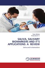 SALIVA, SALIVARY BIOMARKERS AND IT’S APPLICATIONS: A REVIEW
