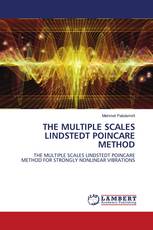 THE MULTIPLE SCALES LINDSTEDT POINCARE METHOD