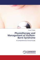 Physiotherapy and Management of Guillain-Barré Syndrome