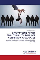 PERCEPTIONS OF THE EMPLOYABILITY SKILLS OF VETERINARY GRADUATES