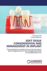 SOFT TISSUE CONSIDERATION AND MANAGEMENT IN IMPLANT