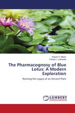 The Pharmacognosy of Blue Lotus: A Modern Exploration