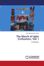 The March of Igbo Civilization, Vol. I