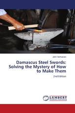 Damascus Steel Swords: Solving the Mystery of How to Make Them