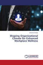 Shaping Organizational Climate for Enhanced Workplace Wellness