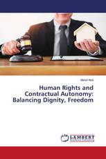 Human Rights and Contractual Autonomy: Balancing Dignity, Freedom