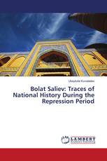 Bolat Saliev: Traces of National History During the Repression Period