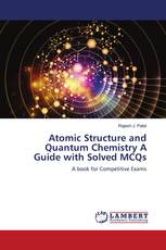 Atomic Structure and Quantum Chemistry A Guide with Solved MCQs