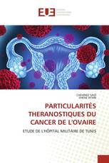 PARTICULARITÉS THERANOSTIQUES DU CANCER DE L'OVAIRE