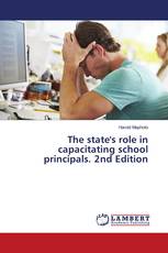 The state's role in capacitating school principals. 2nd Edition