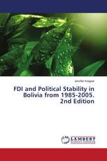 FDI and Political Stability in Bolivia from 1985-2005. 2nd Edition