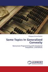 Some Topics In Generalized Convexity