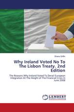 Why Ireland Voted No To The Lisbon Treaty. 2nd Edition