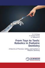 From Toys to Tools: Robotics in Pediatric Dentistry