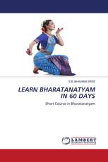 LEARN BHARATANATYAM IN 60 DAYS