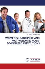 WOMEN’S LEADERSHIP AND MOTIVATION IN MALE-DOMINATED INSTITUTIONS