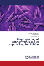 Bioprospecting of Actinomycetes and its approaches. 2nd Edition