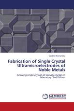 Fabrication of Single Crystal Ultramicroelectrodes of Noble Metals