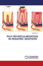 PULP REVASCULARISATION IN PEDIATRIC DENTISTRY