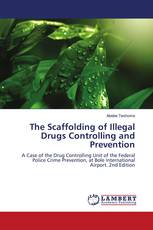 The Scaffolding of Illegal Drugs Controlling and Prevention