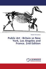 Public Art : Britain vs New York, Los Angeles and France. 2nd Edition