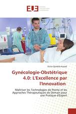 Gynécologie-Obstétrique 4.0: L'Excellence par l'Innovation