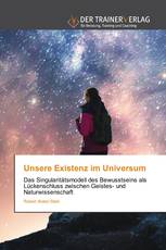 Unsere Existenz im Universum