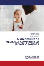 MANAGEMENT OF MEDICALLY COMPROMISED PEDIATRIC PATIENTS