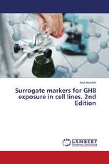 Surrogate markers for GHB exposure in cell lines. 2nd Edition