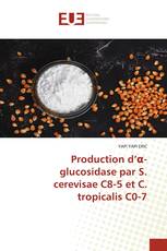 Production d’α-glucosidase par S. cerevisae C8-5 et C. tropicalis C0-7