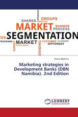 Marketing strategies in Development Banks (DBN Namibia). 2nd Edition