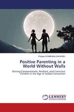 Positive Parenting in a World Without Walls