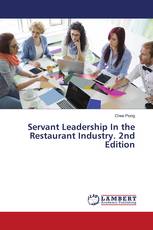 Servant Leadership In the Restaurant Industry. 2nd Edition
