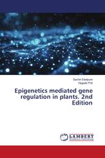 Epigenetics mediated gene regulation in plants. 2nd Edition