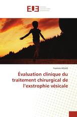 Évaluation clinique du traitement chirurgical de l’exstrophie vésicale