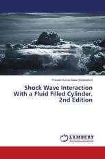 Shock Wave Interaction With a Fluid Filled Cylinder. 2nd Edition
