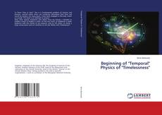Beginning of "Temporal" Physics of "Timelessness"