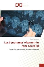 Les Syndromes Alternes du Tronc Cérébral