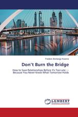 Don’t Burn the Bridge