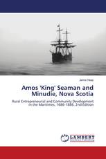 Amos 'King' Seaman and Minudie, Nova Scotia