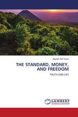 THE STANDARD, MONEY, AND FREEDOM