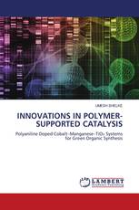 INNOVATIONS IN POLYMER-SUPPORTED CATALYSIS