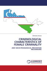 CRIMINOLOGICAL CHARACTERISTICS OF FEMALE CRIMINALITY