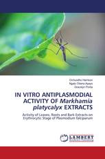 IN VITRO ANTIPLASMODIAL ACTIVITY OF Markhamia platycalyx EXTRACTS