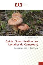 Guide d’identification des Lactaires du Cameroun;