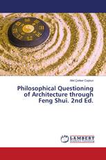Philosophical Questioning of Architecture through Feng Shui. 2nd Ed.