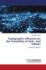 Topographic Influence on the Variability of Soils. 2nd Edition