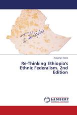 Re-Thinking Ethiopia's Ethnic Federalism. 2nd Edition